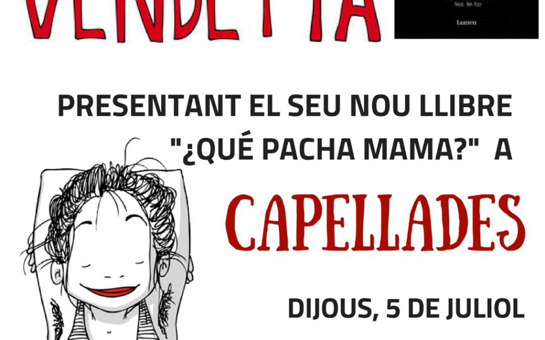 Lola Vendetta presenta el seu nou llibre “¿Qué pacha mama?” a Capellades